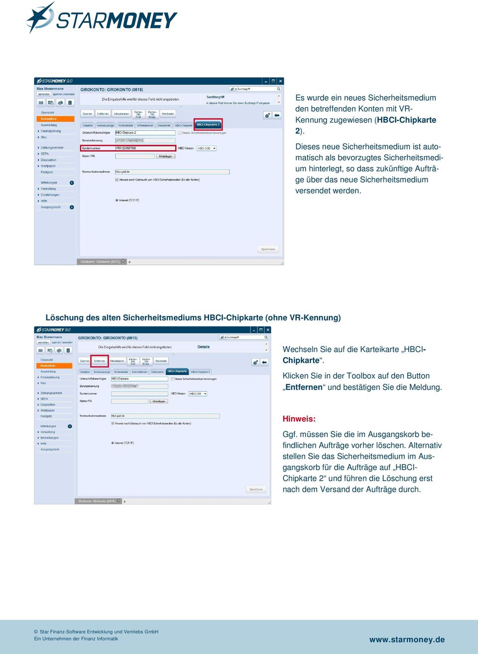 Löschung des alten Sicherheitsmediums HBCI-Chipkarte (ohne VR-Kennung) Wechseln Sie auf die Karteikarte HBCI- Chipkarte.