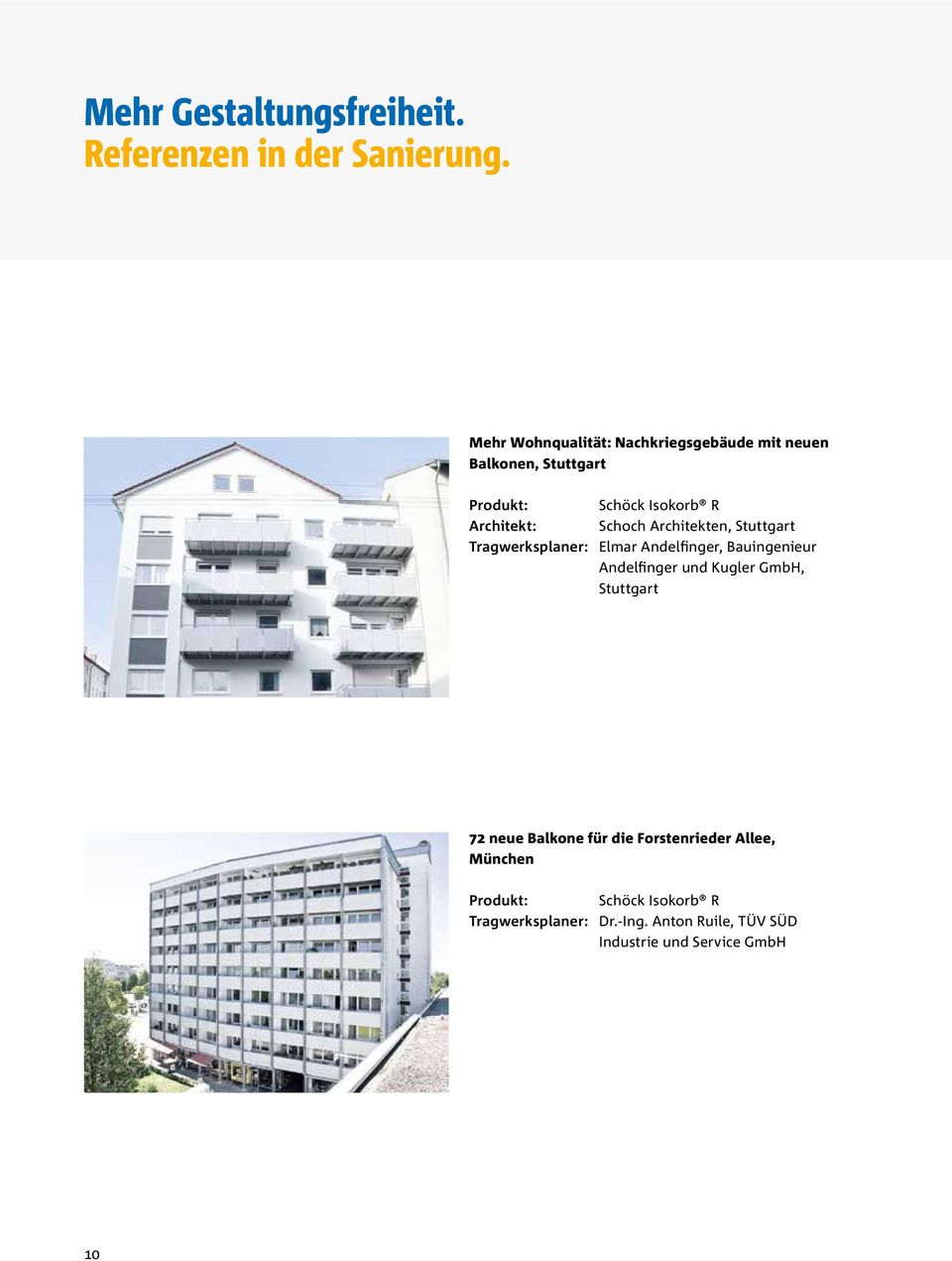 Schoch Architekten, Stuttgart Tragwerksplaner: Elmar Andelfinger, Bauingenieur Andelfinger und Kugler GmbH,