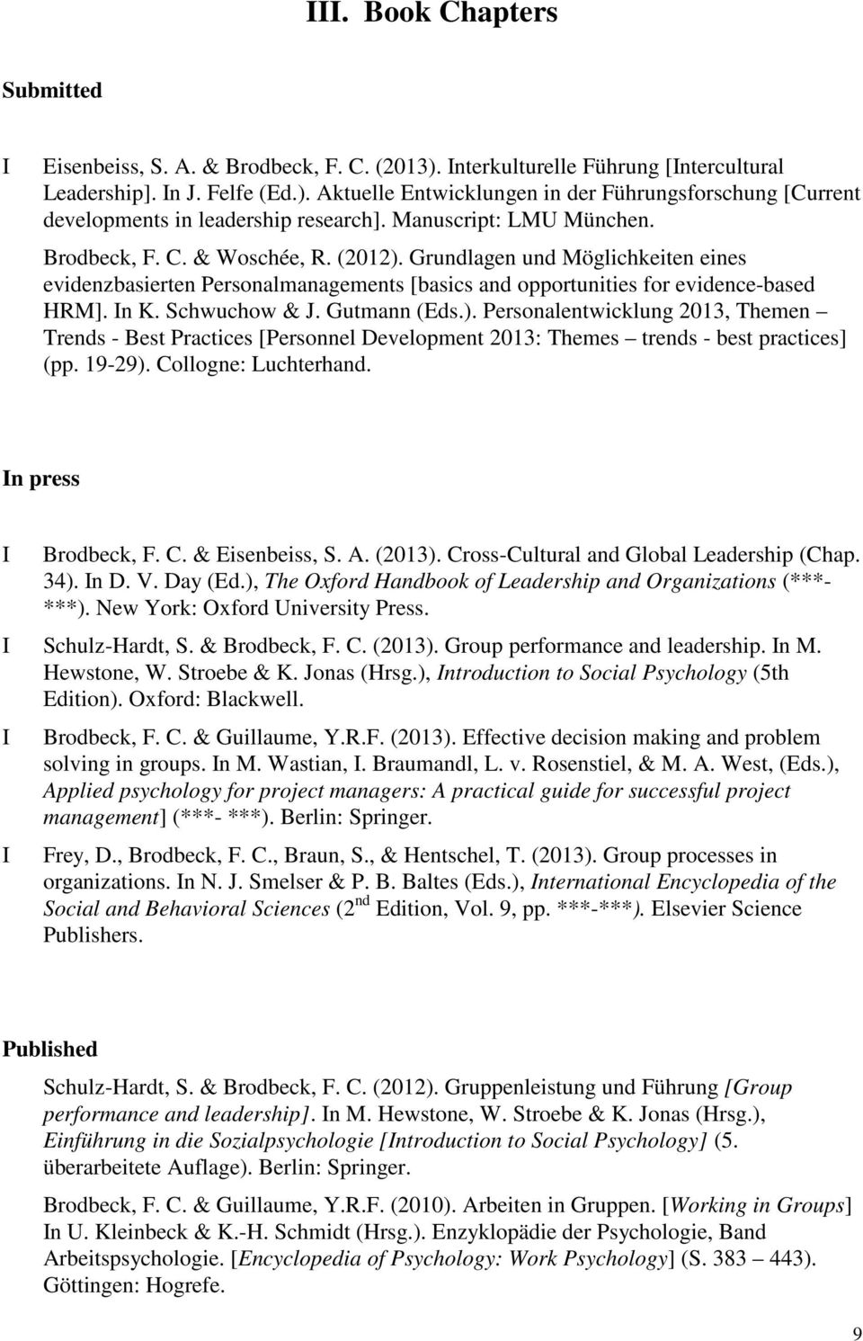 Schwuchow & J. Gutmann (Eds.). Personalentwicklung 2013, Themen Trends - Best Practices [Personnel Development 2013: Themes trends - best practices] (pp. 19-29). Collogne: Luchterhand.