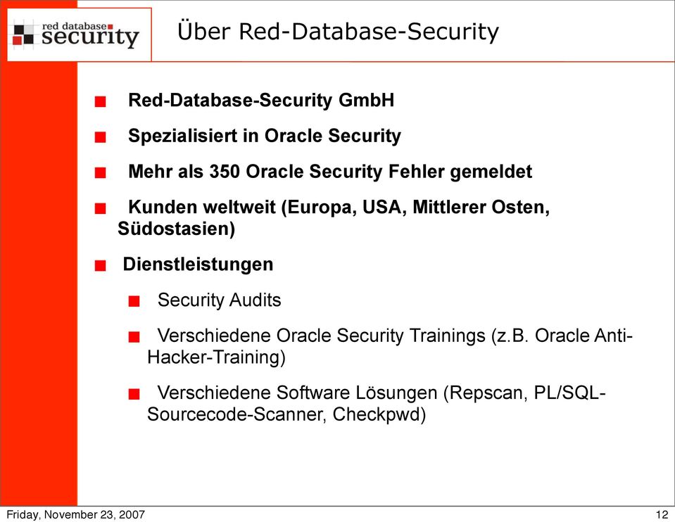 Dienstleistungen Security Audits Verschiedene Oracle Security Trainings (z.b.