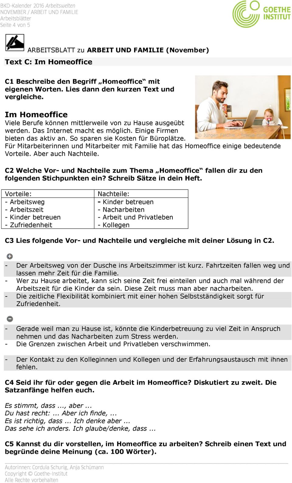Jürgen Fälchle fotolia.com Für Mitarbeiterinnen und Mitarbeiter mit Familie hat das Homeoffice einige bedeutende Vorteile. Aber auch Nachteile.
