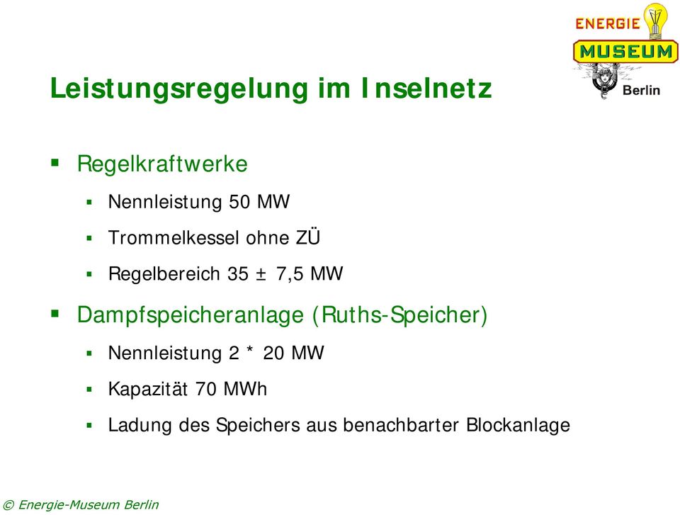 Dampfspeicheranlage (Ruths-Speicher) Nennleistung 2 * 20 MW
