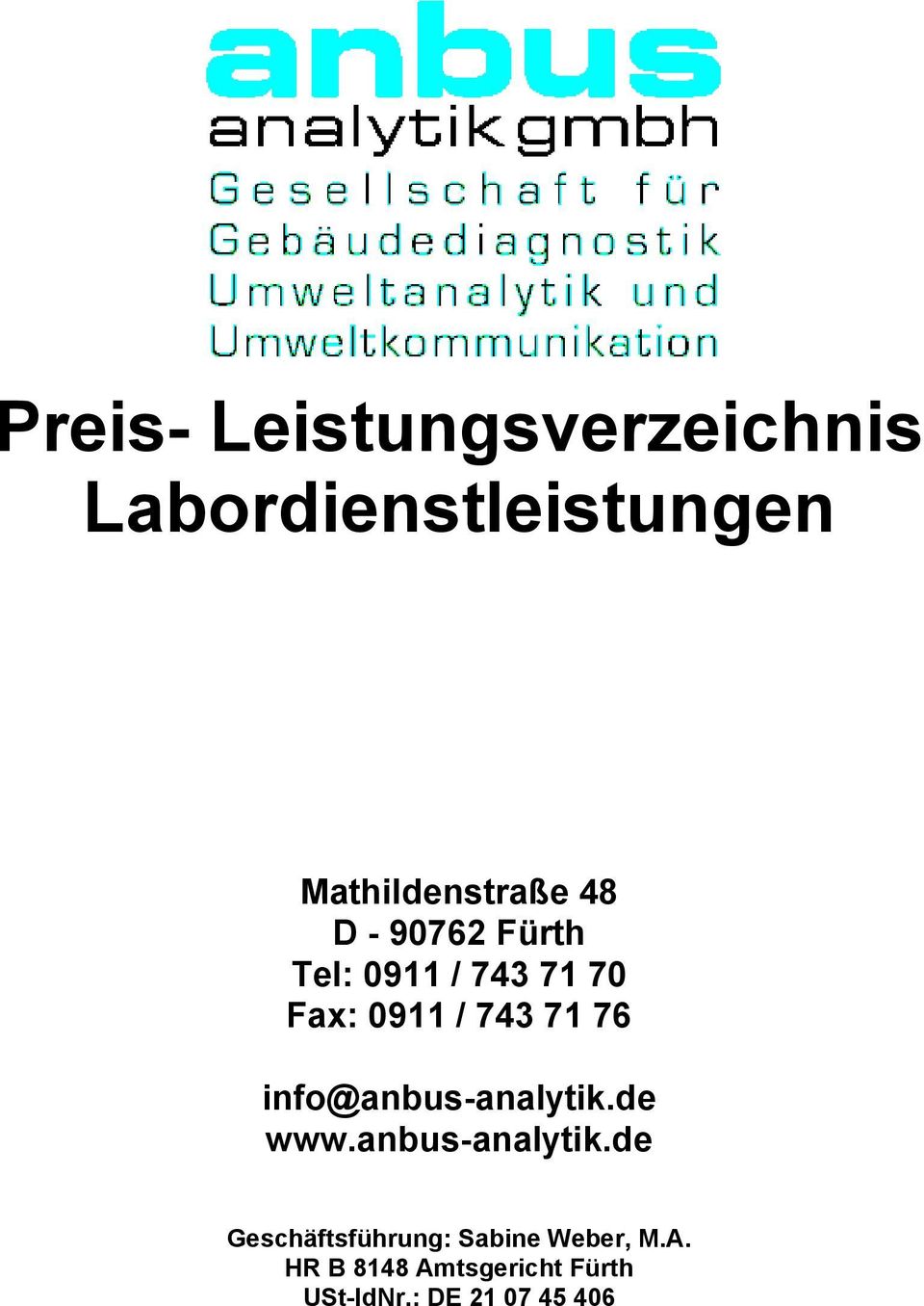 info@anbus-analytik.de www.anbus-analytik.de Geschäftsführung: Sabine Weber, M.
