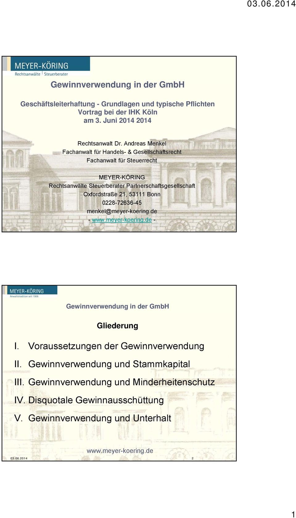 Partnerschaftsgesellschaft Oxfordstraße 21, 53111 Bonn 0228-72636-45 menkel@meyer-koering.de - - Gliederung I.