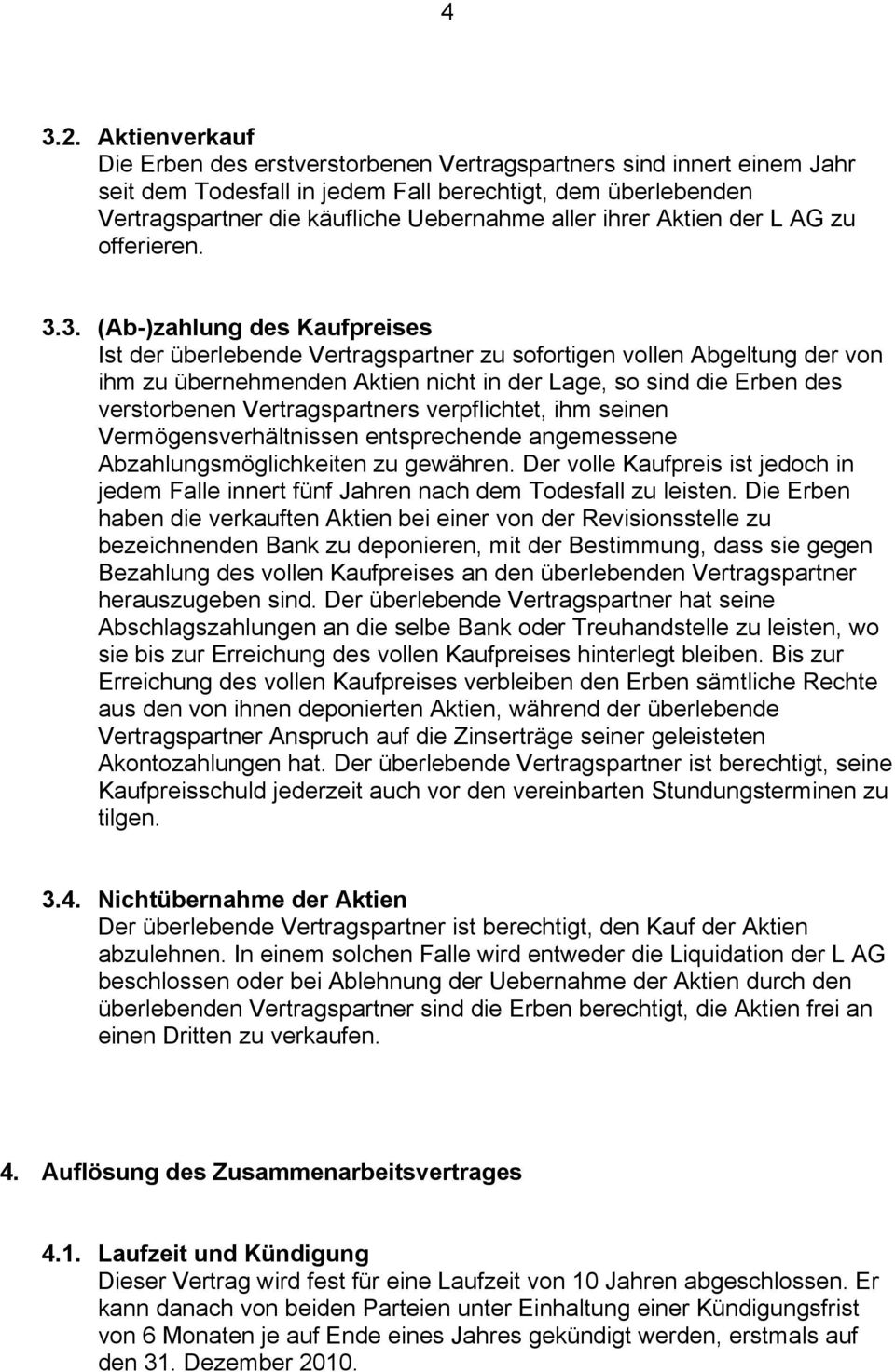 Aktien der L AG zu offerieren. 3.