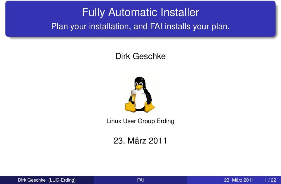 Dirk Geschke Linux User Group Erding 23.