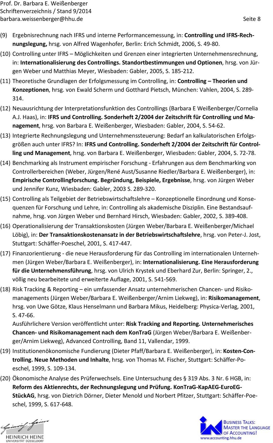 Standortbestimmungen und Optionen, hrsg. von Jürgen Weber und Matthias Meyer, Wiesbaden: Gabler, 2005, S. 185 212.