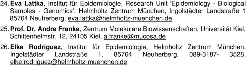 Andre Franke, Zentrum Molekulare Biowissenschaften, Universität Kiel, Schittenhelmstr. 12, 24105 Kiel, a.franke@mucosa.de 26.