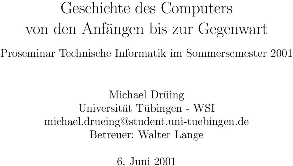 Sommersemester 2001 Michael Drüing Universität Tübingen -