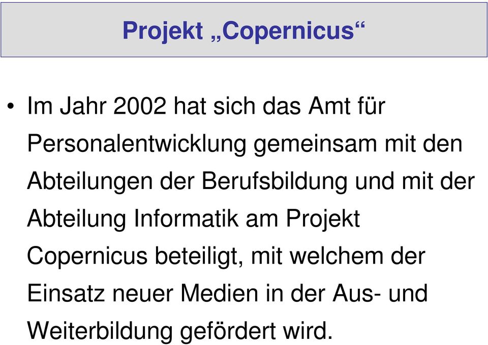 und mit der Abteilung Informatik am Projekt Copernicus beteiligt,