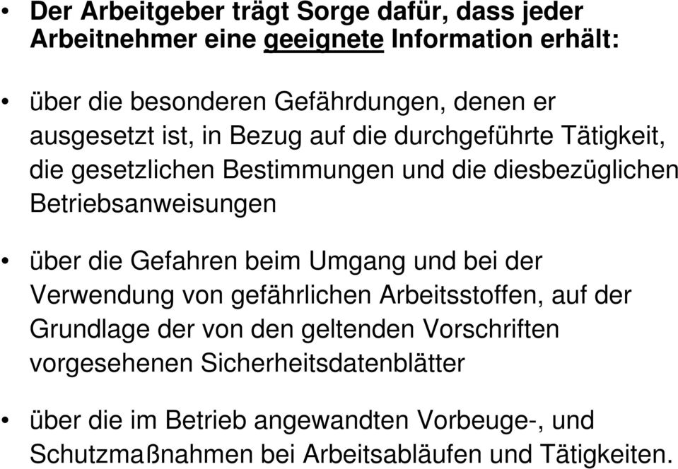 über die Gefahren beim Umgang und bei der Verwendung von gefährlichen Arbeitsstoffen, auf der Grundlage der von den geltenden