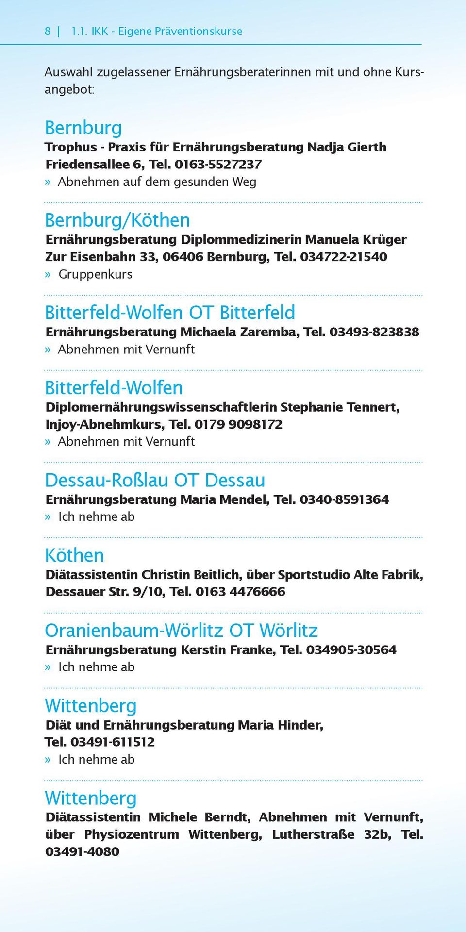 034722-21540 Gruppenkurs Bitterfeld-Wolfen OT Bitterfeld Ernährungsberatung Michaela Zaremba, Tel.