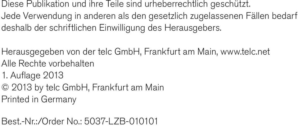 Einwilligung des Herausgebers. Herausgegeben von der telc GmbH, Frankfurt am Main, www.telc.net Alle Rechte vorbehalten 1.