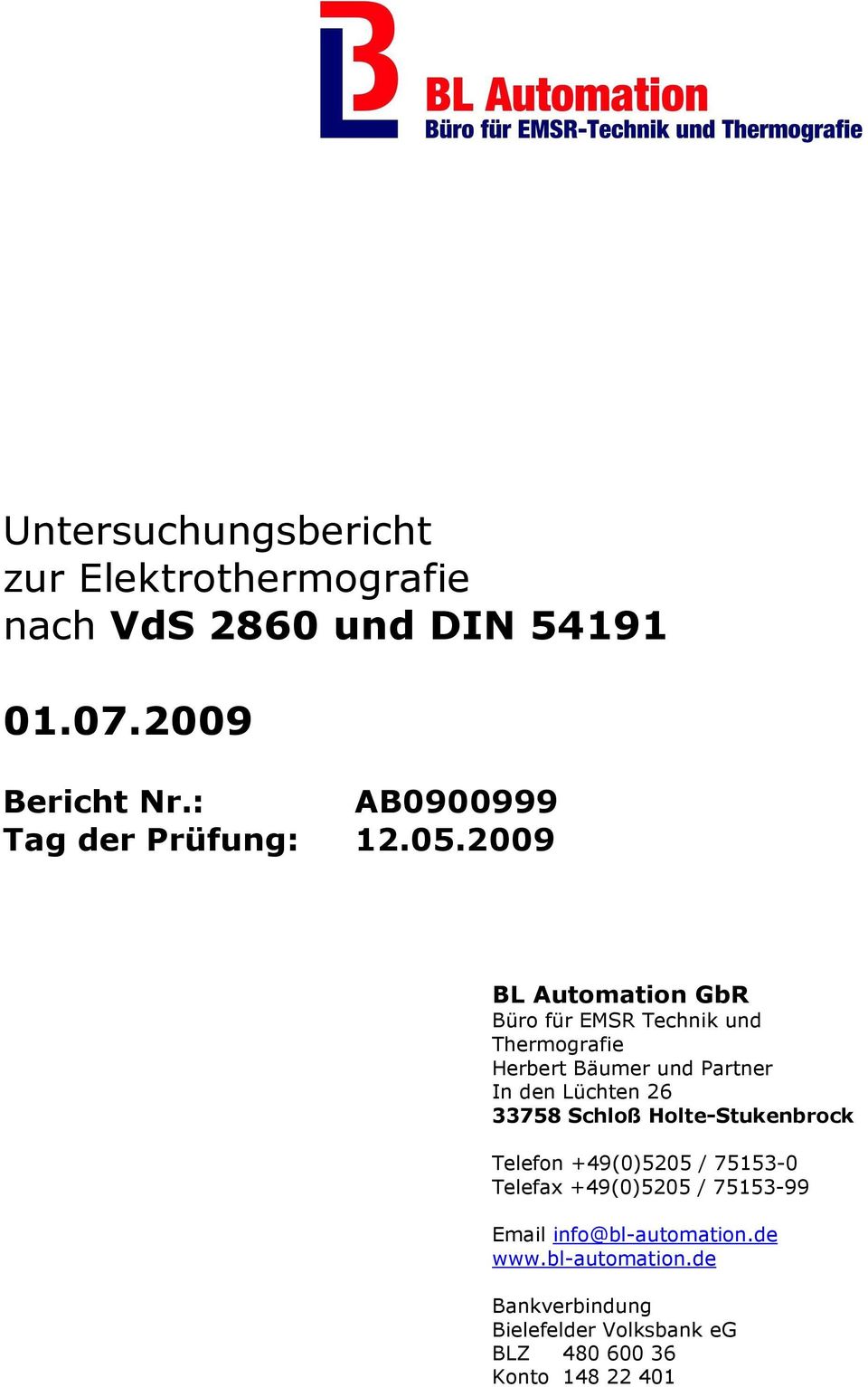 2009 BL Automation GbR Büro für EMSR Technik und Thermografie Herbert Bäumer und Partner In den Lüchten 26