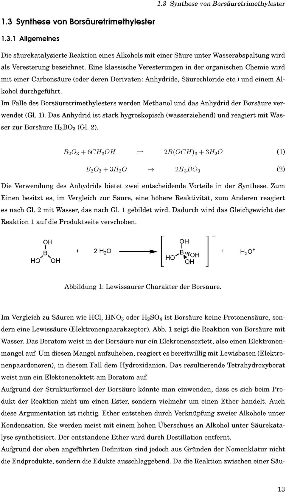 Im Falle des Borsäuretrimethylesters werden Methanol und das Anhydrid der Borsäure verwendet (Gl. 1).