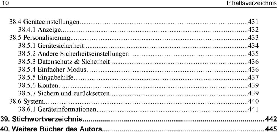 ..436 38.5.5 Eingabehilfe...437 38.5.6 Konten...439 38.5.7 Sichern und zurücksetzen...439 38.6 System...440 38.