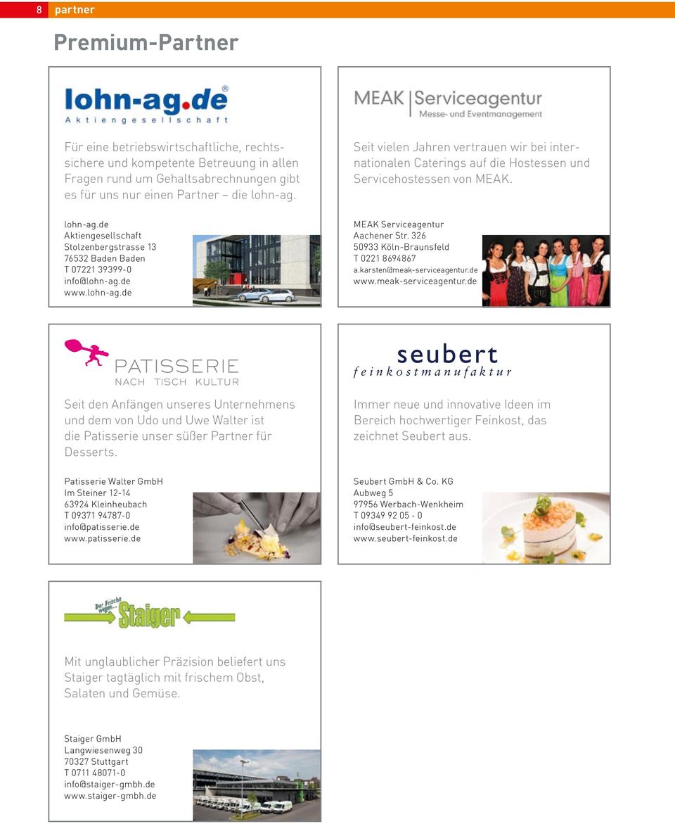 de Aktiengesellschaft Stolzenbergstrasse 13 76532 Baden Baden T 07221 39399-0 info@lohn-ag.de www.lohn-ag.de MEAK Serviceagentur Aachener Str. 326 50933 Köln-Braunsfeld T 0221 8694867 a.