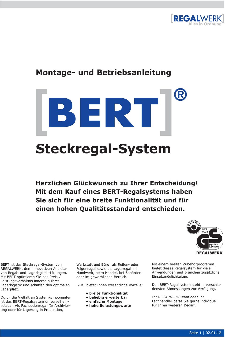 S T E C K R E G A L - S Y S T E M BERT ist das Steckregal-System von REGALWERK, dem innovativen Anbieter von Regal- und Lagerlogistik-Lösungen.