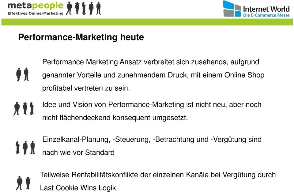 Idee und Vision von Performance-Marketing ist nicht neu, aber noch nicht flächendeckend konsequent umgesetzt.