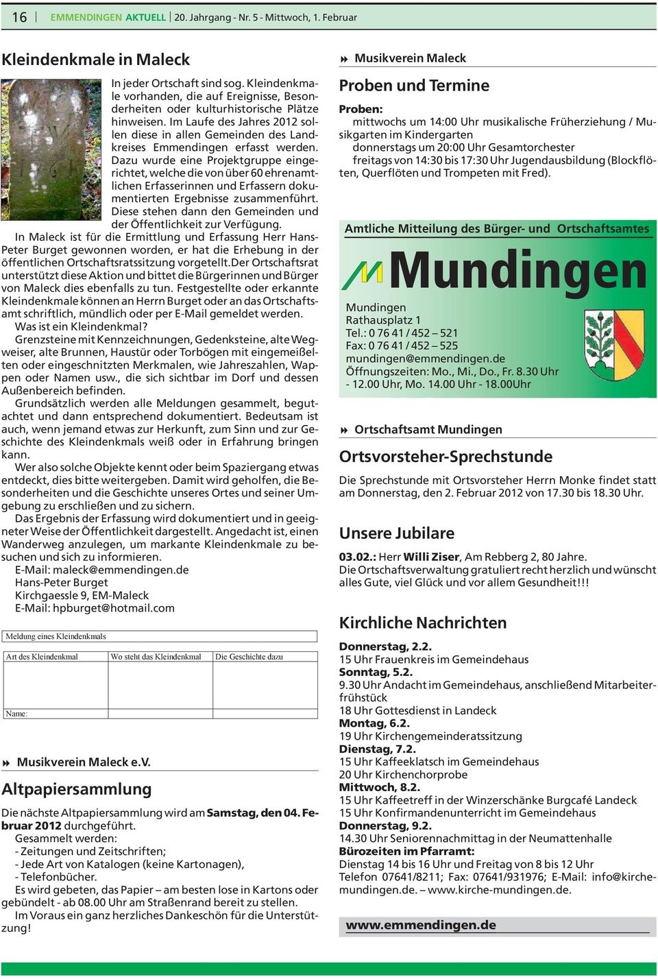 Im Laufe des Jahres 2012 sollen diese in allen Gemeinden des Landkreises Emmendingen erfasst werden.