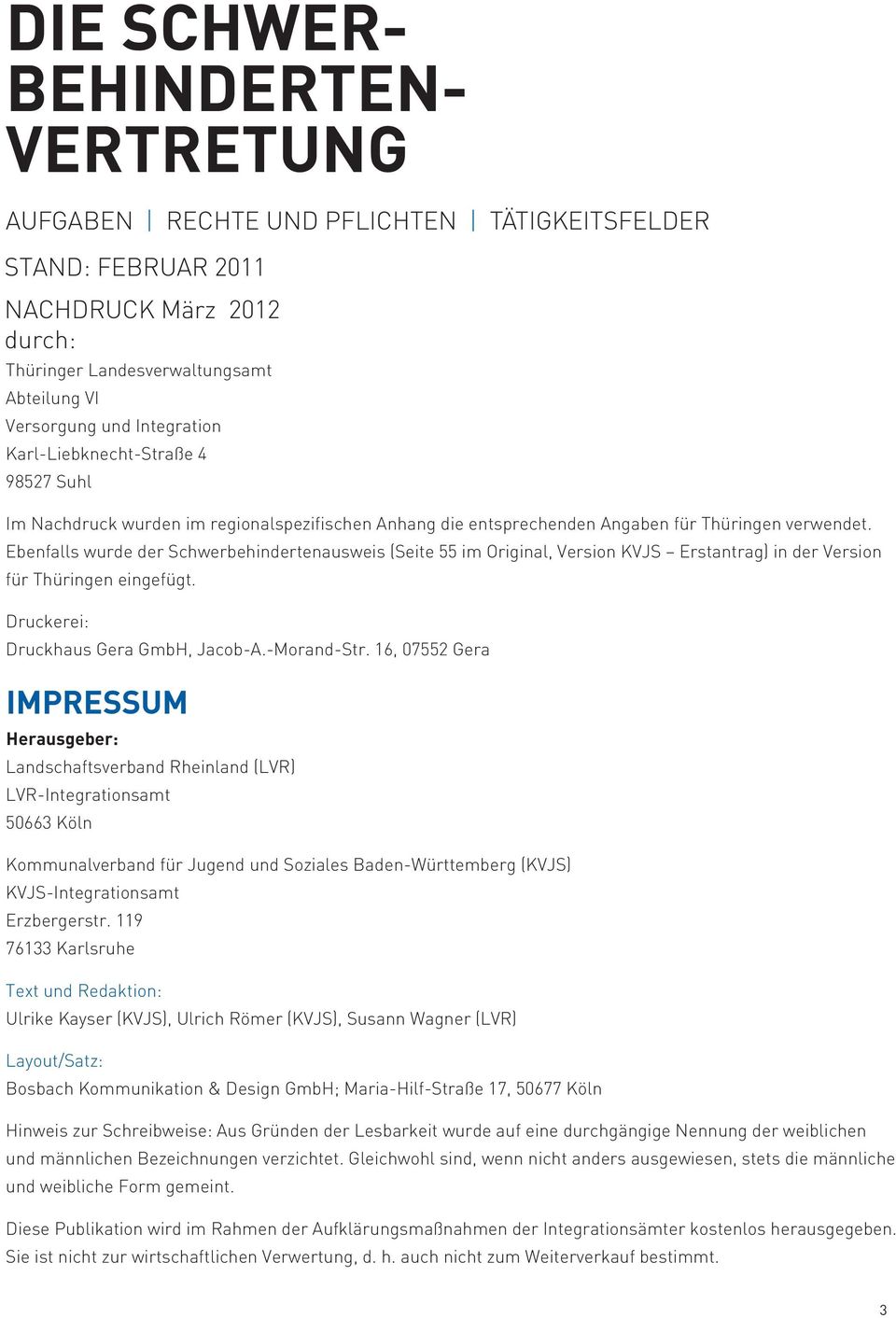 Ebenfalls wurde der Schwerbehindertenausweis (Seite 55 im Original, Version KVJS Erstantrag) in der Version für Thüringen eingefügt. Druckerei: Druckhaus Gera GmbH, Jacob-A.-Morand-Str.