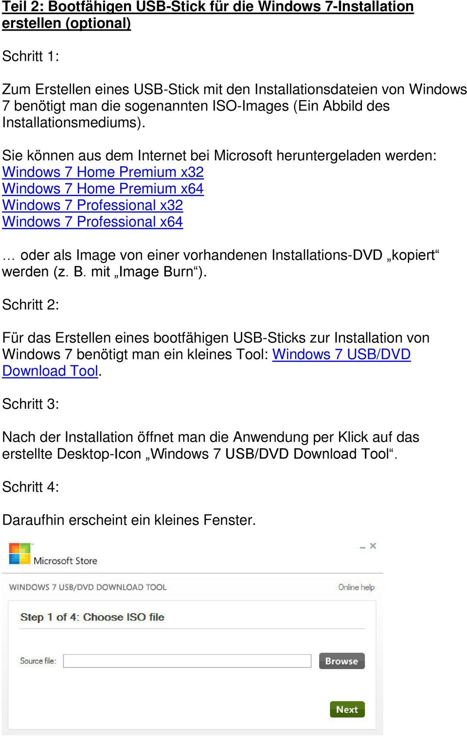 Sie können aus dem Internet bei Microsoft heruntergeladen werden: Windows 7 Home Premium x32 Windows 7 Home Premium x64 Windows 7 Professional x32 Windows 7 Professional x64 oder als Image von einer