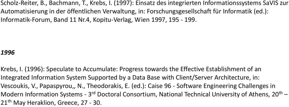 ): Informatik-Forum, Band 11 Nr.4, Kopitu-Verlag, Wien 1997, 195-199. 1996 Krebs, I.