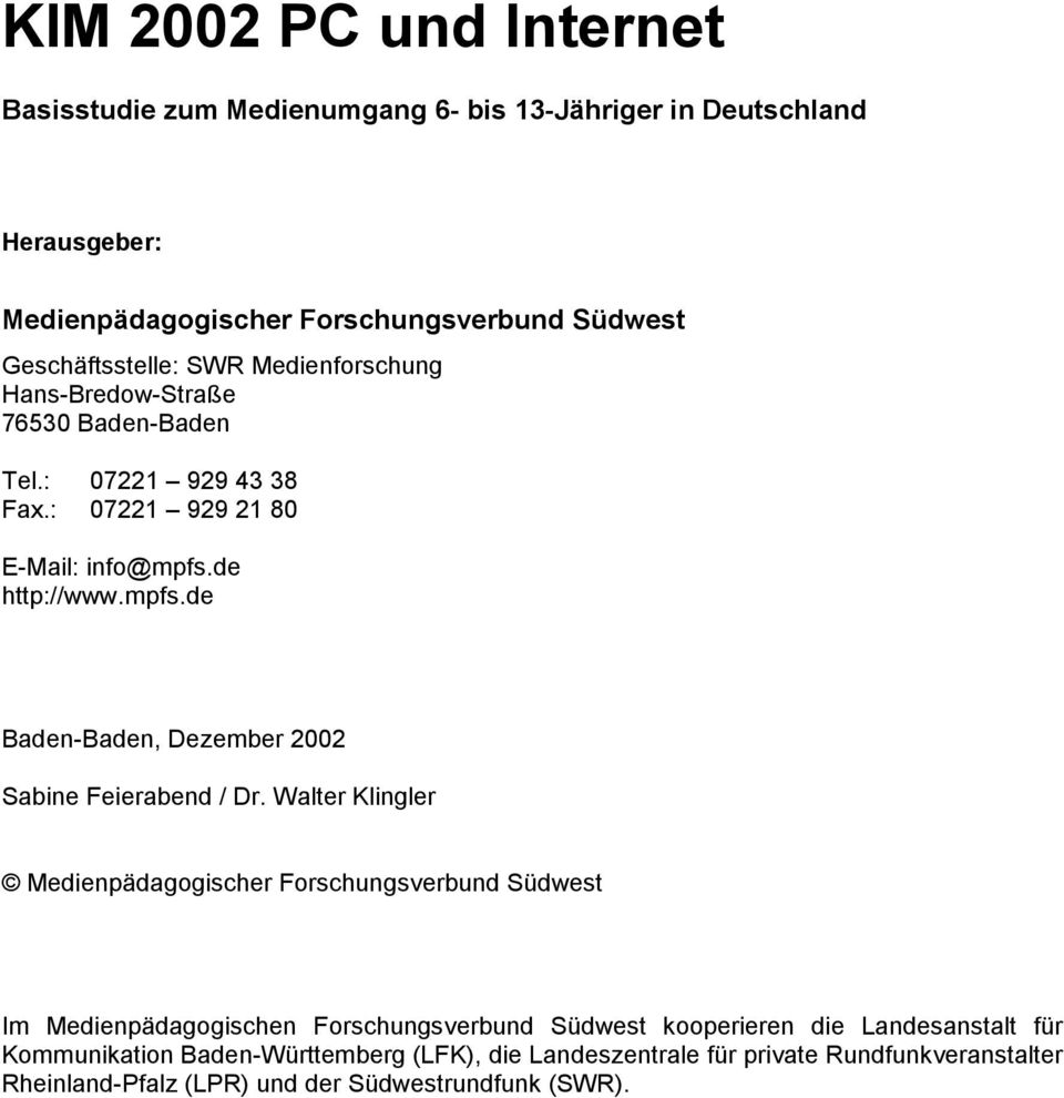 de http://www.mpfs.de Baden-Baden, Dezember 2002 Sabine Feierabend / Dr.
