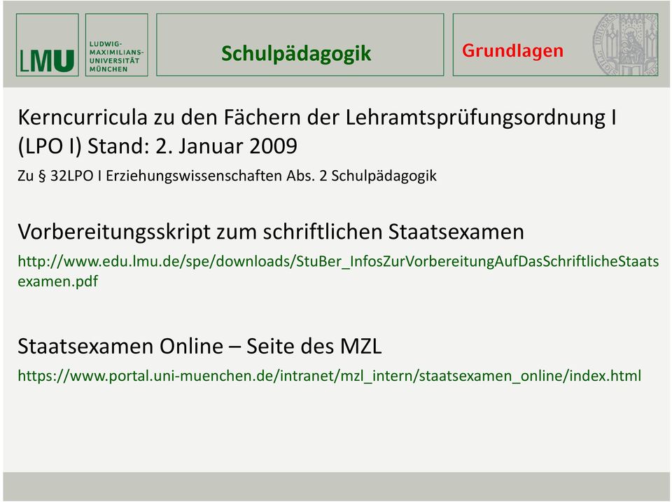 2 Schulpädagogik Vorbereitungsskript zum schriftlichen Staatsexamen http://www.edu.lmu.