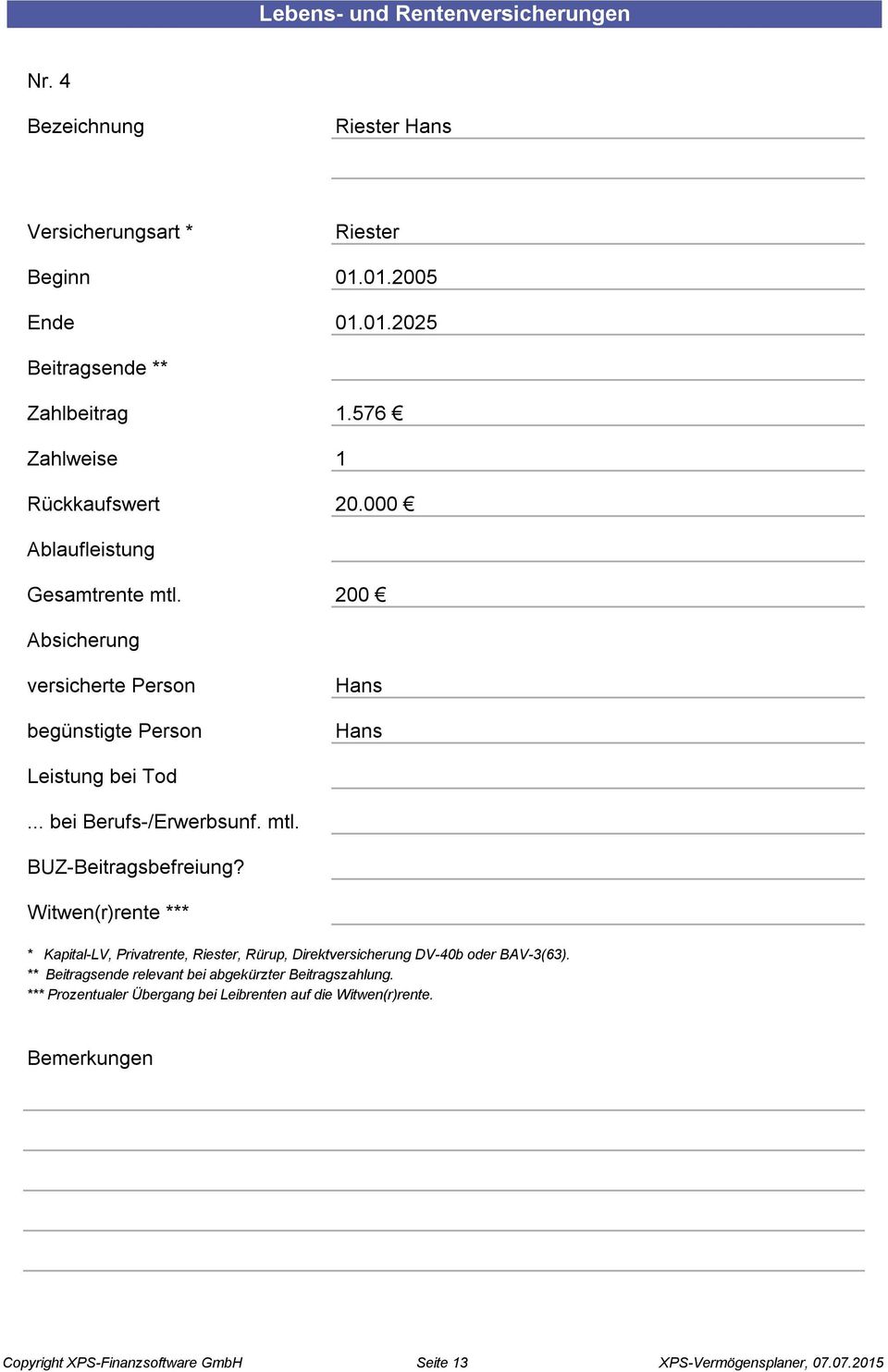 .. bei Berufs-/Erwerbsunf. mtl. BUZ-Beitragsbefreiung? Witwen(r)rente *** * Kapital-LV, Privatrente, Riester, Rürup, Direktversicherung DV-40b oder BAV-3(63).