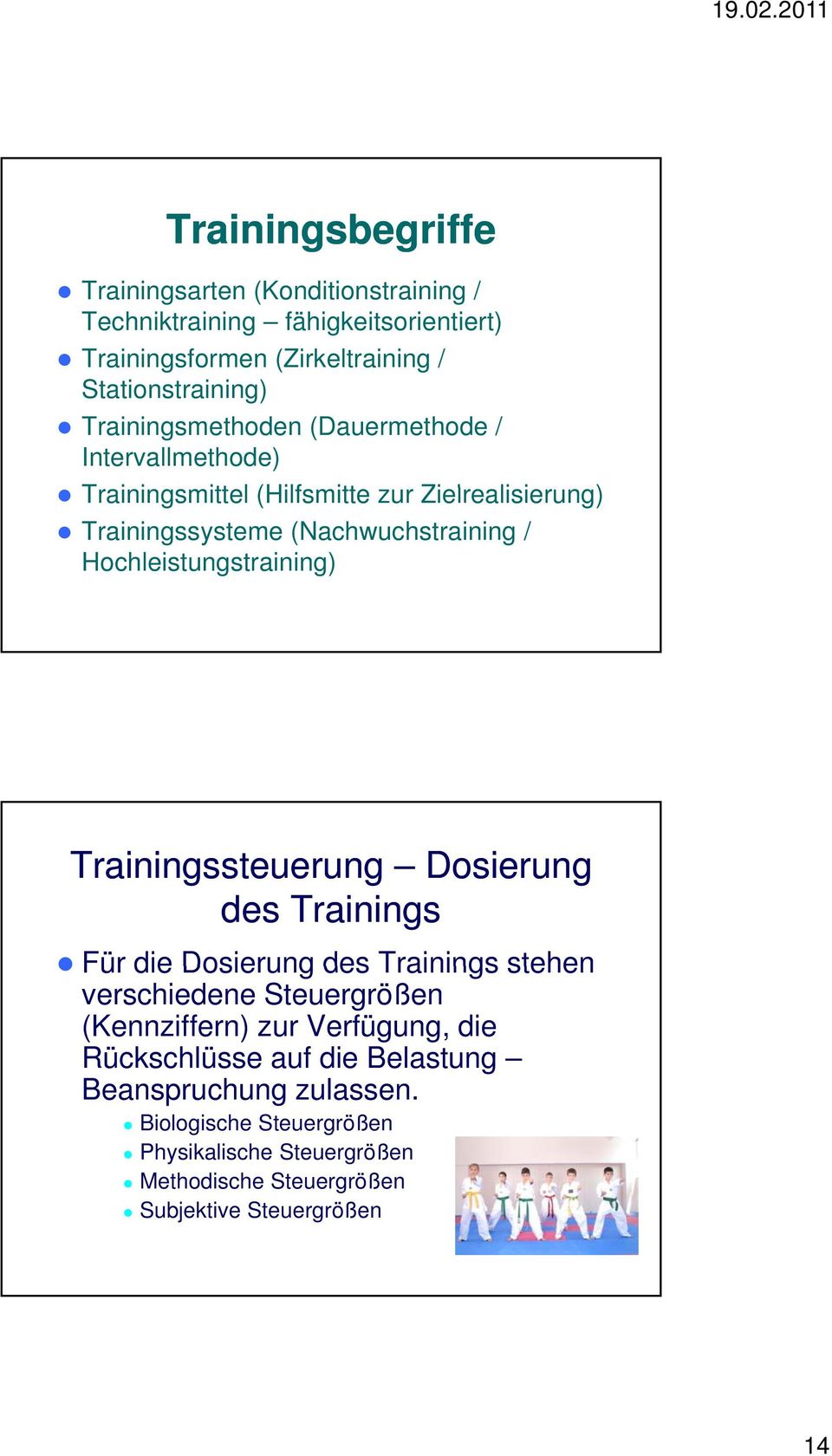 Hochleistungstraining) Trainingssteuerung Dosierung des Trainings Für die Dosierung des Trainings stehen verschiedene Steuergrößen (Kennziffern) zur