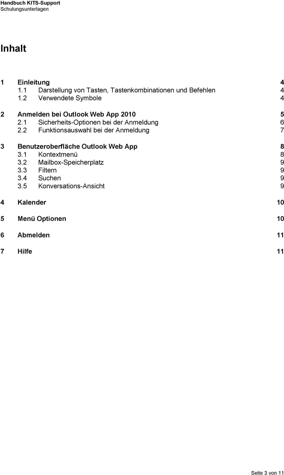 2 Funktionsauswahl bei der Anmeldung 7 3 Benutzeroberfläche Outlook Web App 8 3.1 Kontextmenü 8 3.