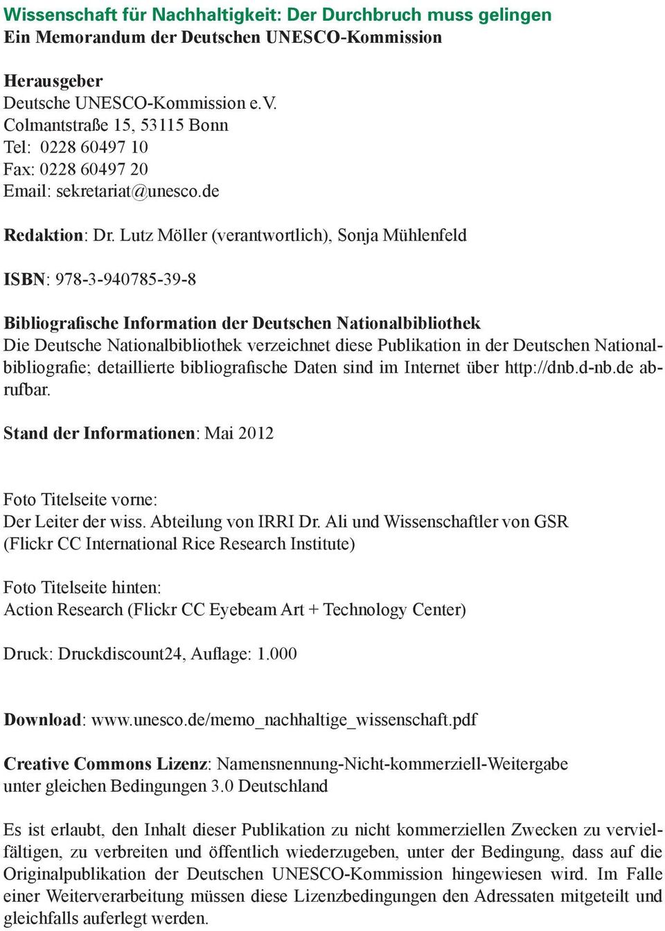 Lutz Möller (verantwortlich), Sonja Mühlenfeld ISBN: 978-3-940785-39-8 Bibliografische Information der Deutschen Nationalbibliothek Die Deutsche Nationalbibliothek verzeichnet diese Publikation in