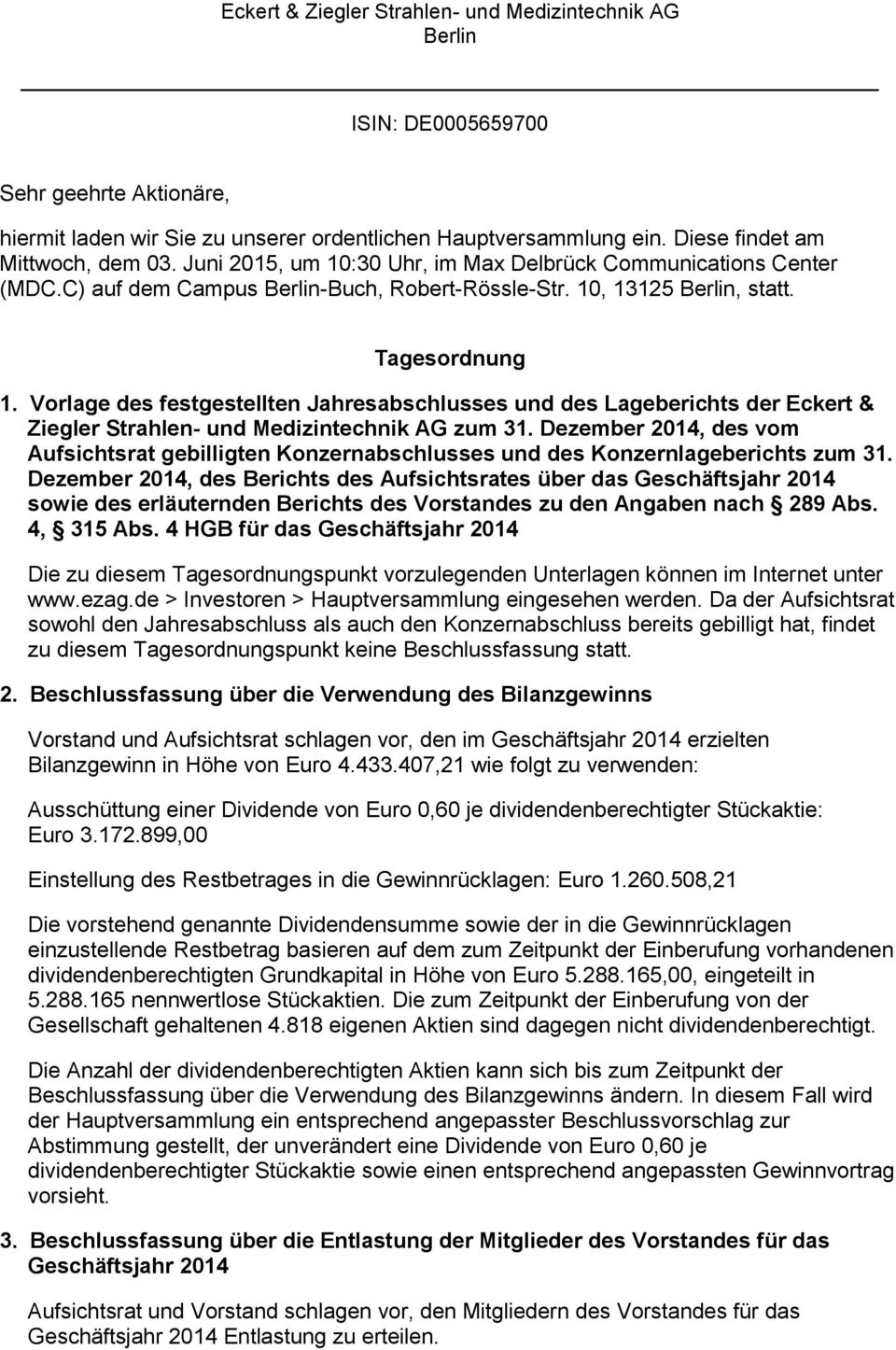 Vorlage des festgestellten Jahresabschlusses und des Lageberichts der Eckert & Ziegler Strahlen- und Medizintechnik AG zum 31.