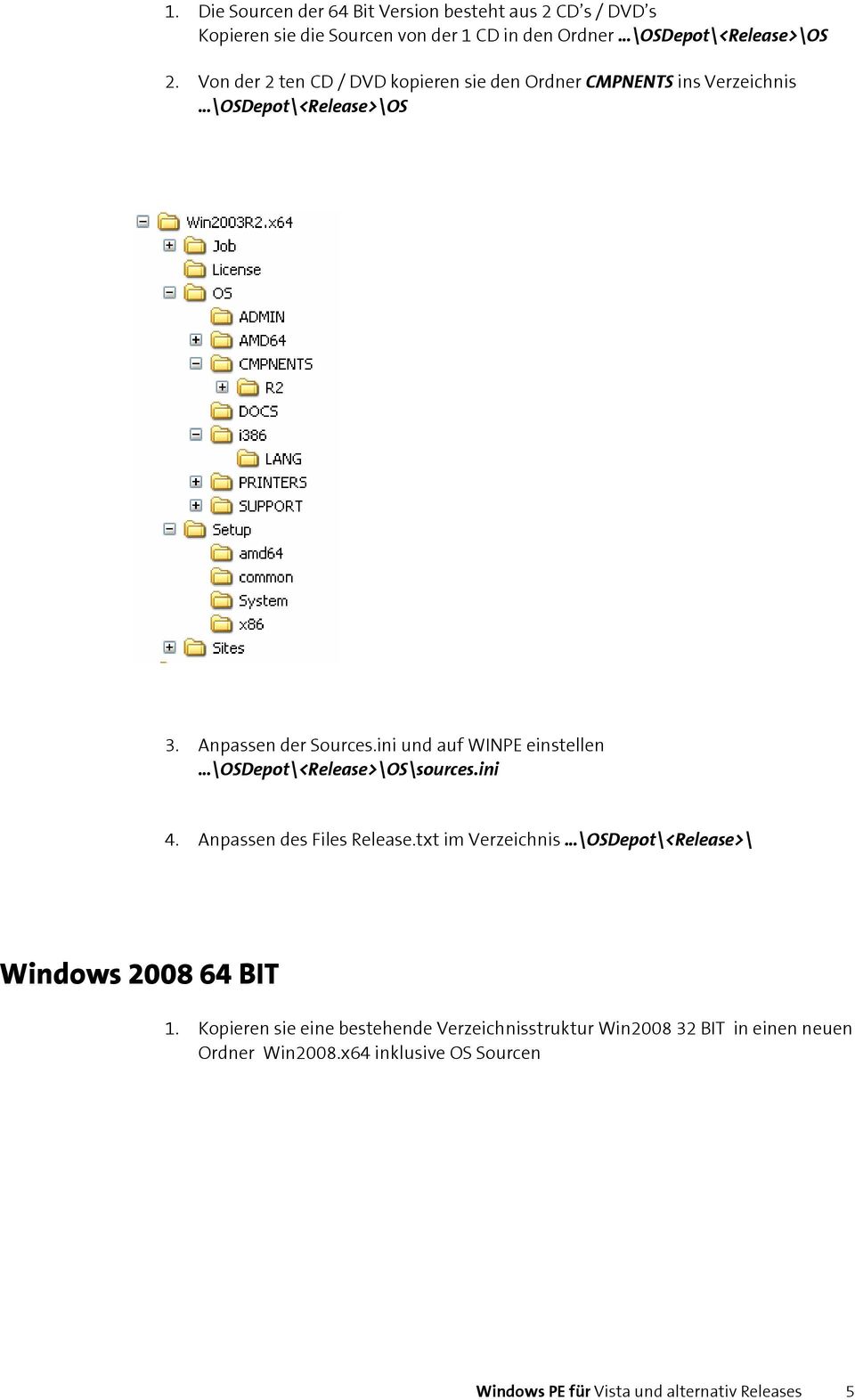 ini und auf WINPE einstellen \OSDepot\<Release>\OS\sources.ini 4. Anpassen des Files Release.