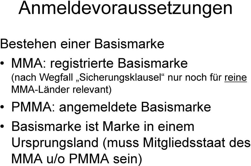 MMA-Länder relevant) PMMA: angemeldete Basismarke Basismarke ist