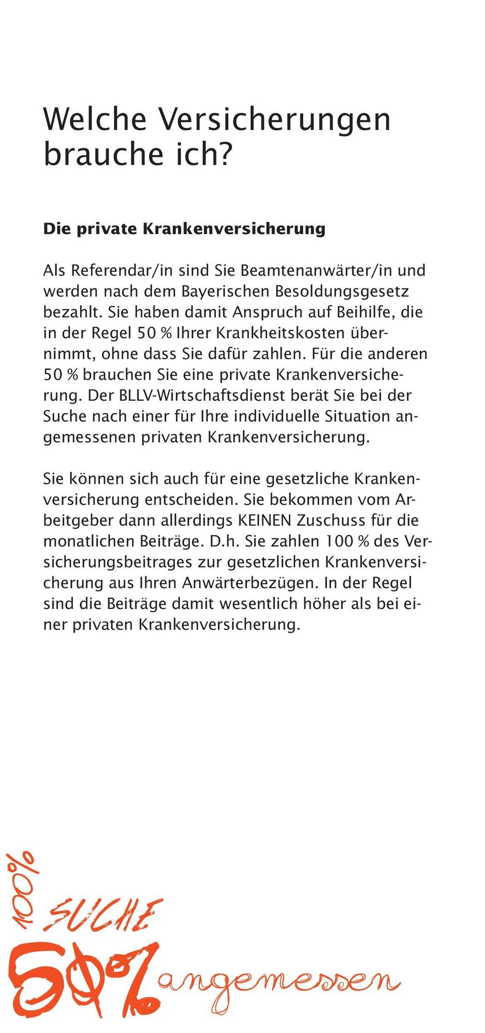 Der BLLV-Wirtschaftsdienst berät Sie bei der Suche nach einer für Ihre individuelle Situation angemessenen privaten Krankenversicherung.