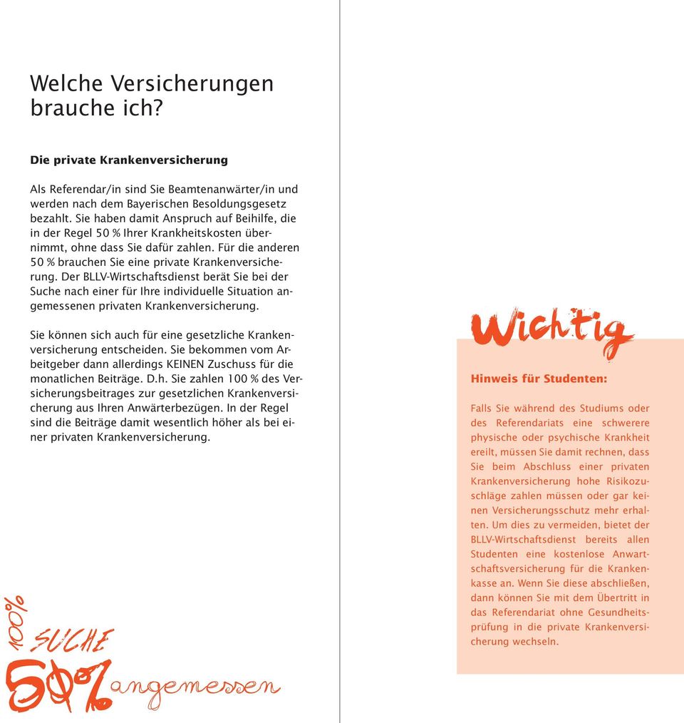 Der BLLV-Wirtschaftsdienst berät Sie bei der Suche nach einer für Ihre individuelle Situation angemessenen privaten Krankenversicherung.