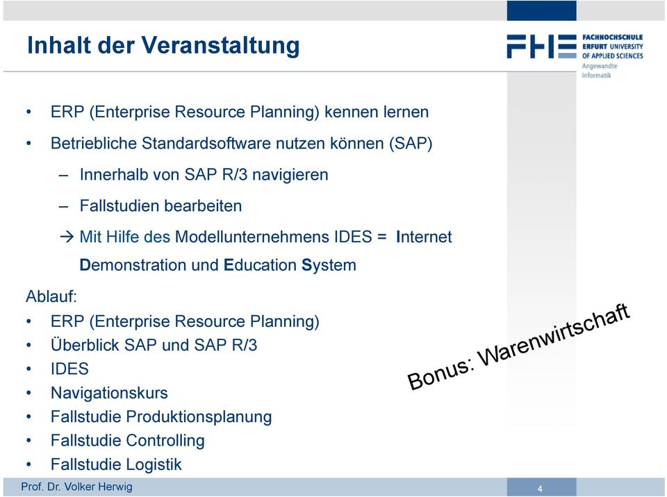 Internet Demonstration und Education System Ablauf: ERP (Enterprise Resource Planning) Überblick SAP und SAP R/3