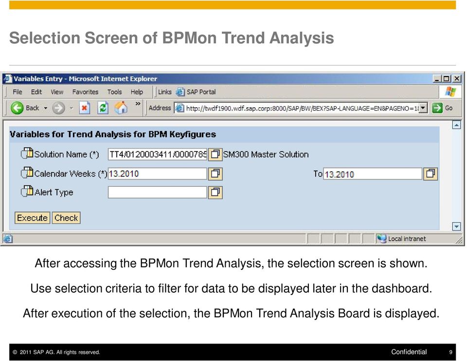 Use selection criteria to filter for data to be displayed later in the dashboard.