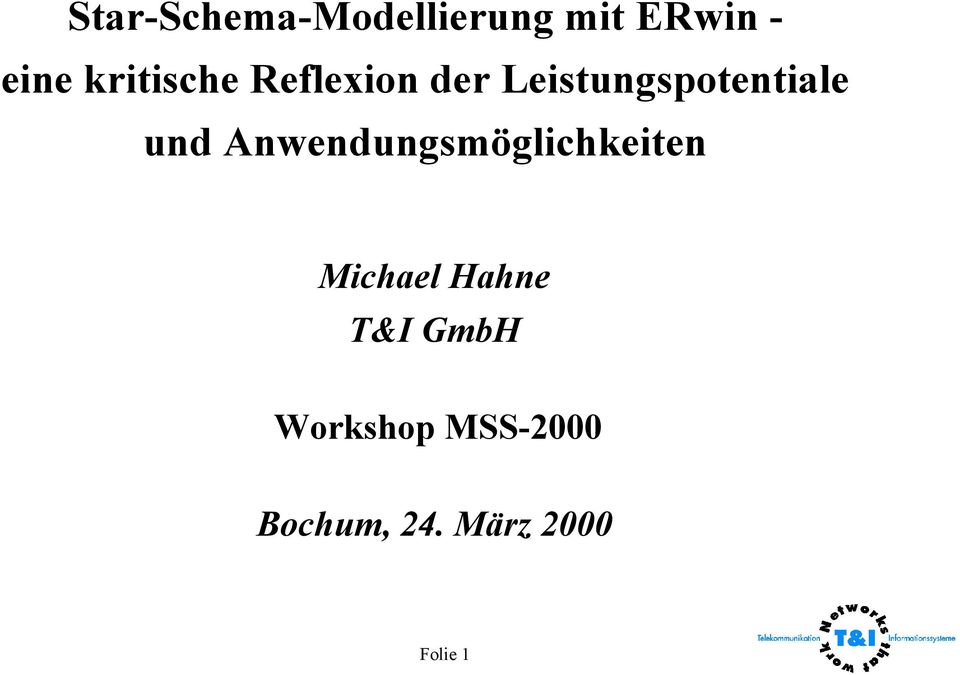 und Anwendungsmöglichkeiten Michael Hahne T&I