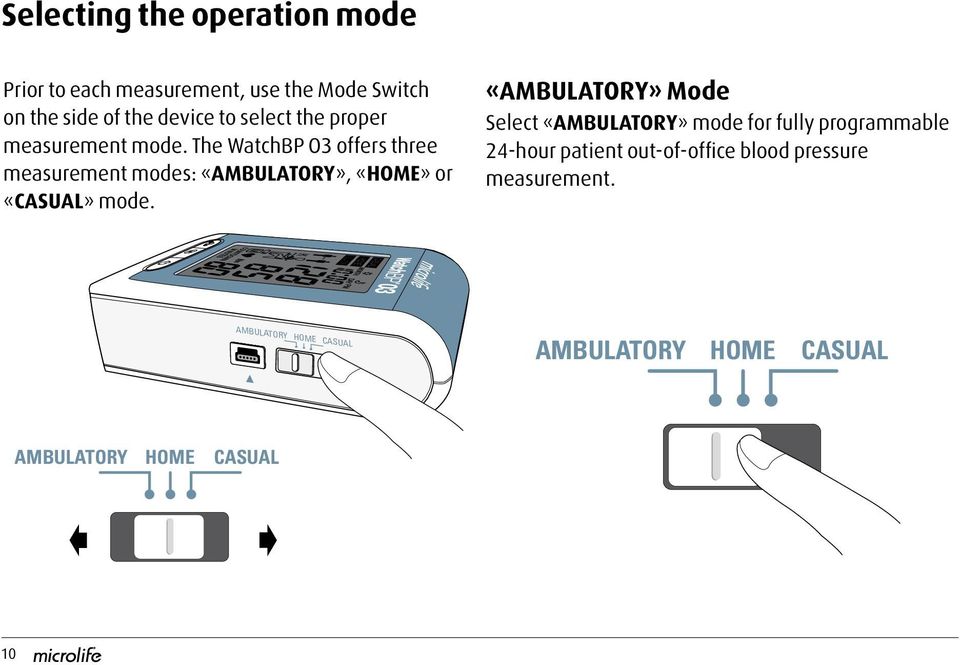 The WatchBP O3 offers three measurement modes: «AMBULATORY», «HOME» or «CASUAL» mode.