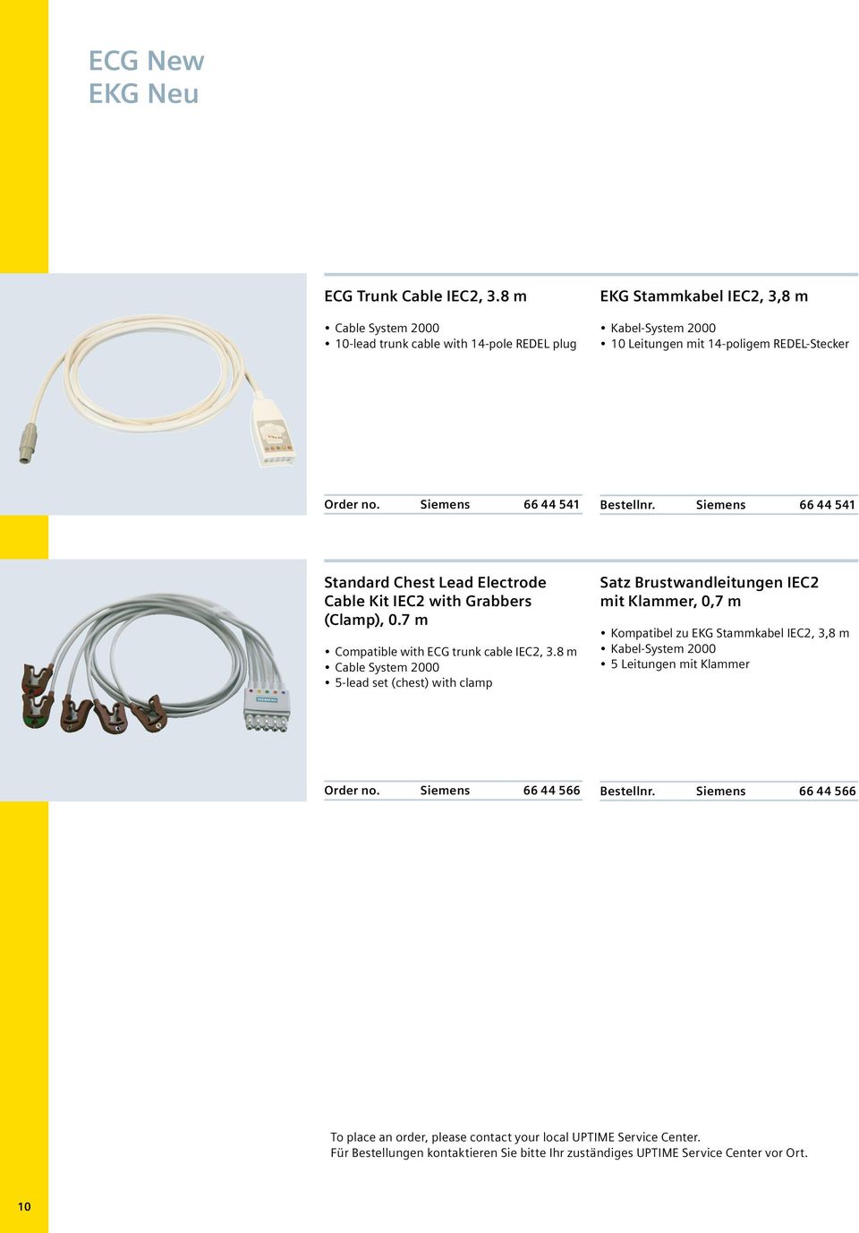 8 m 5-lead set (chest) with clamp Satz Brustwandleitungen IEC2 mit Klammer, 0,7 m Kompatibel zu EKG Stammkabel IEC2, 3,8 m 5 Leitungen mit Klammer Order no.