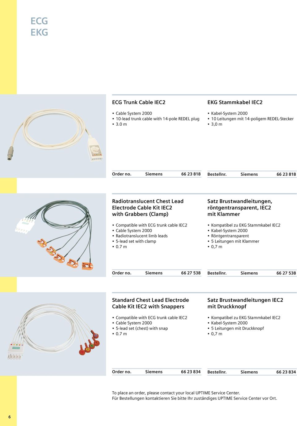 7 m Satz Brustwandleitungen, röntgentransparent, IEC2 mit Klammer Kompatibel zu EKG Stammkabel IEC2 Röntgentransparent 5 Leitungen mit Klammer 0,7 m Order no. Siemens 66 27 538 Bestellnr.