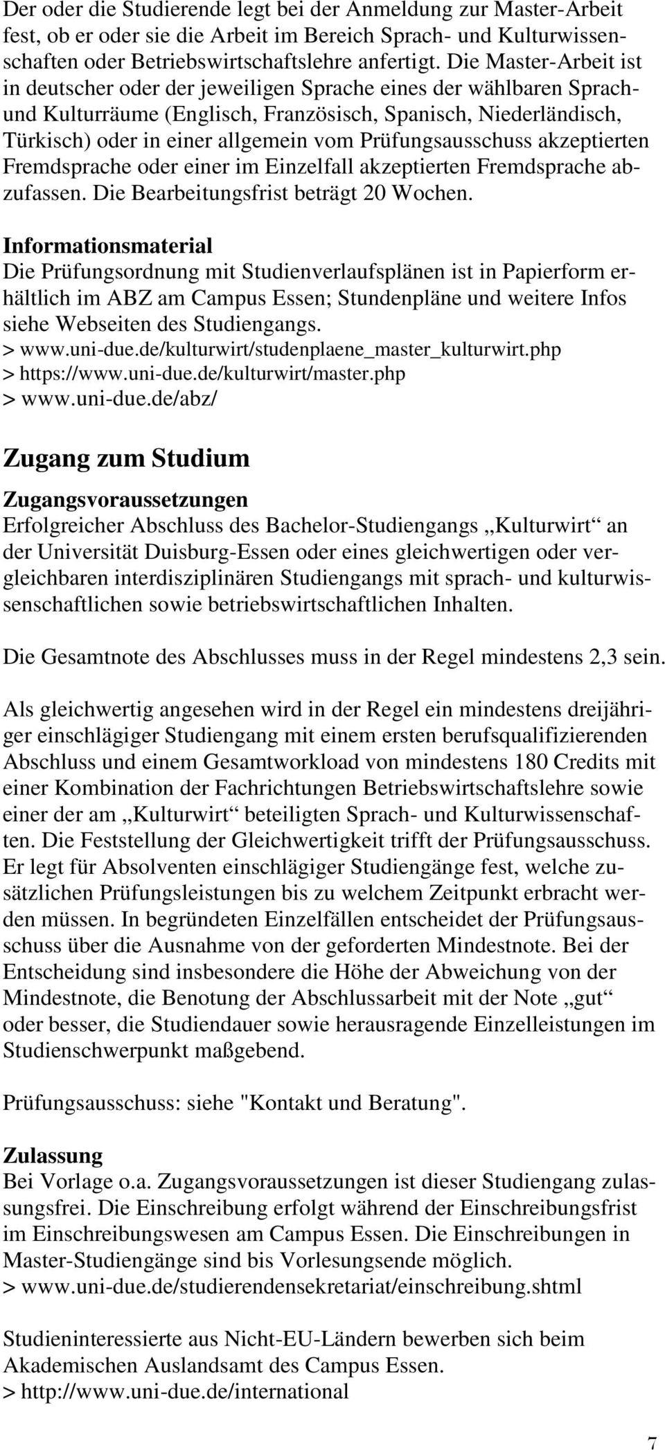 Prüfungsausschuss akzeptierten Fremdsprache oder einer im Einzelfall akzeptierten Fremdsprache abzufassen. Die Bearbeitungsfrist beträgt 20 Wochen.