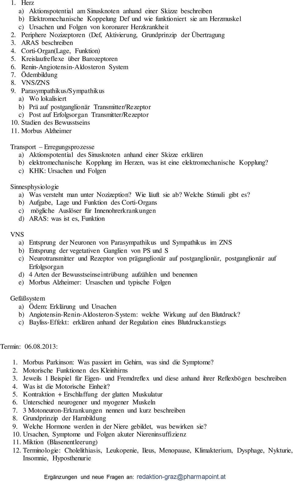 Renin-Angiotensin-Aldosteron System 7. Ödembildung 8. VNS/ZNS 9.