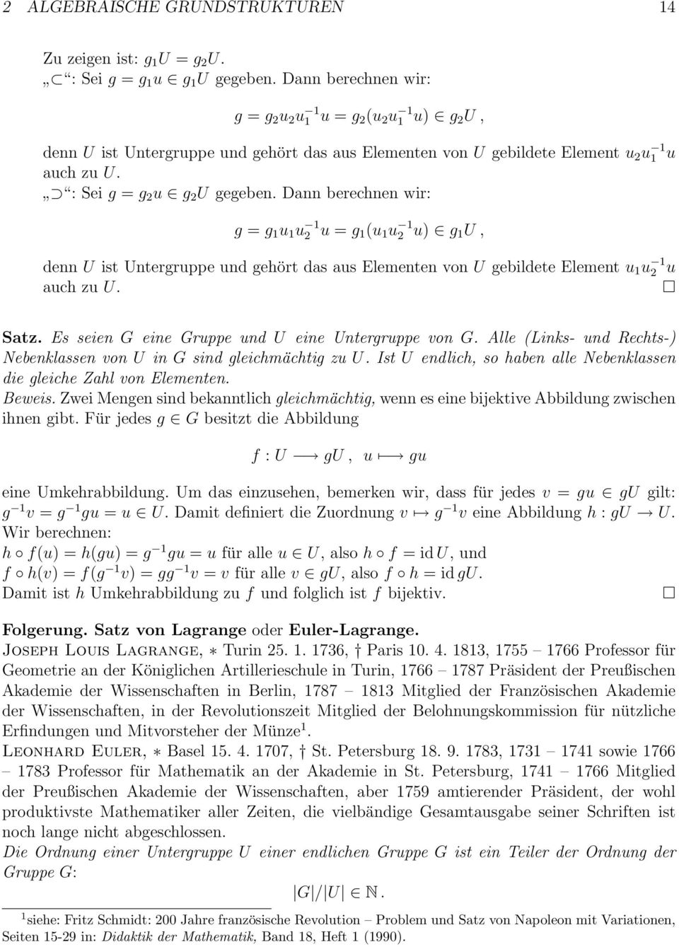 Dann berechnen wir: g = g 1 u 1 u 1 2 u = g 1 (u 1 u 1 2 u) g 1 U, denn U ist Untergruppe und gehört das aus Elementen von U gebildete Element u 1 u 1 2 u auch zu U. Satz.