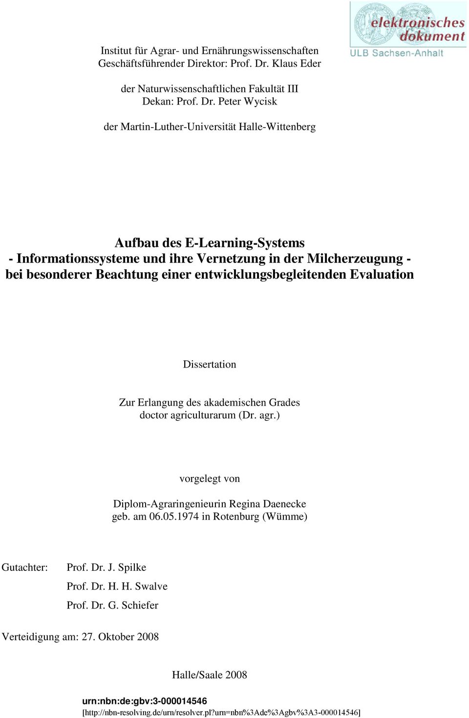 Peter Wycisk der Martin-Luther-Universität Halle-Wittenberg Aufbau des E-Learning-Systems - Informationssysteme und ihre Vernetzung in der Milcherzeugung - bei besonderer Beachtung einer