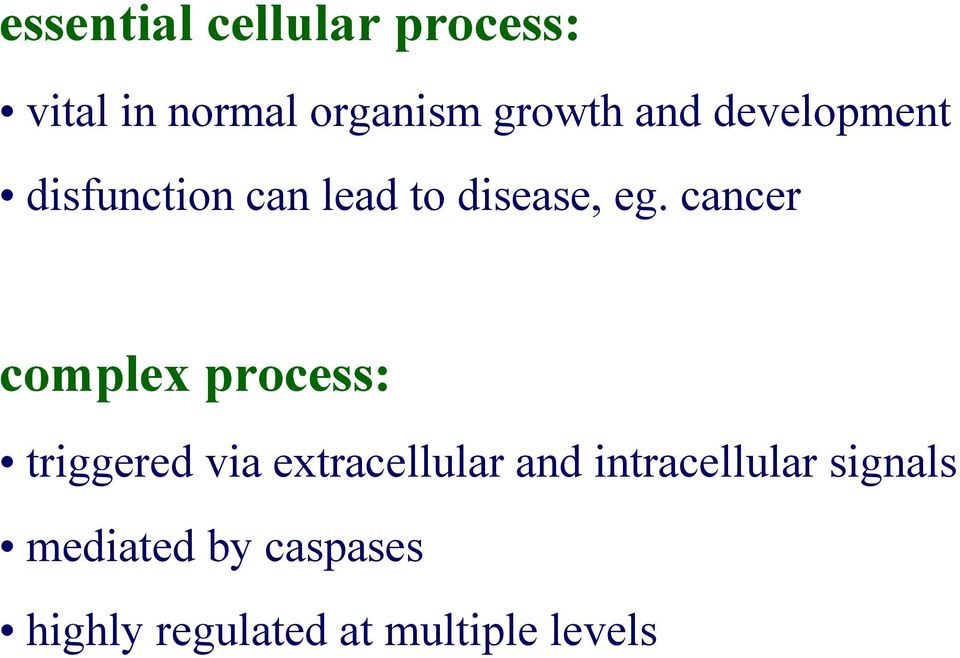 cancer complex process: triggered via extracellular and