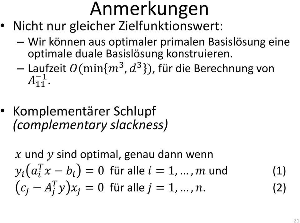 Laufzeit O(min m 3, d 3 ), für die Berechnung von A 1 11.